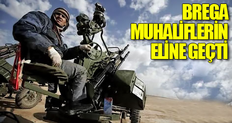 Brega muhaliflerin eline geçti