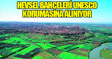 Hevsel Bahçeleri UNESCO korumasına alınıyor