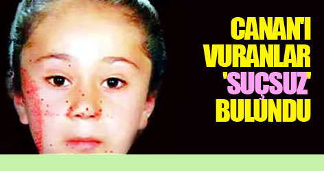 Mahkeme, Canan'ın ölümünde suçlu bulamadı!