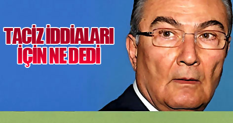 Baykal taciz iddiaları için ne dedi