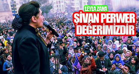Leyla Zana: Şivan Perwer değerimizdir