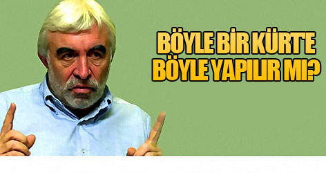 Böyle bir Kürt'e böyle yapılır mı?