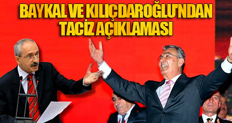 Baykal ve Kılıçdaroğlu'ndan taciz açıklaması