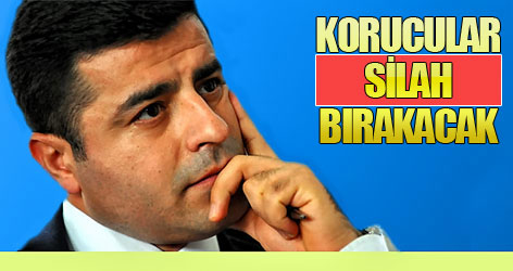 Demirtaş: Korucular silah bırakacak