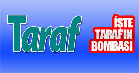 Taraf'ın 'gizli bombası' belli oldu!