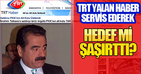 TRT neden yalan haber yaptı?