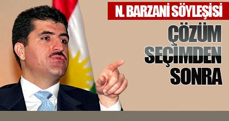 Neçirvan Barzani: Çözüm seçimden sonra