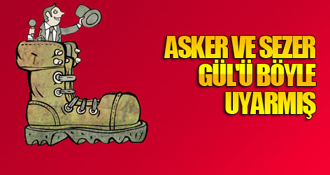 Asker ve Sezer Gül'ü böyle uyarmış