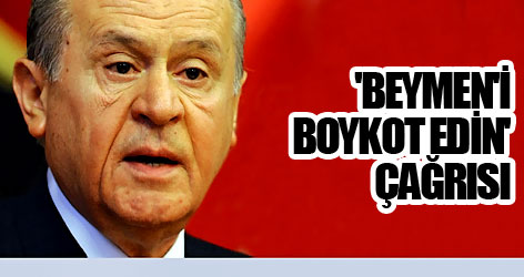 Bahçeli: 'Beymen'i boykot edin'