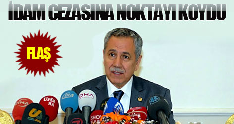 Arınç, idam cezasına noktayı koydu