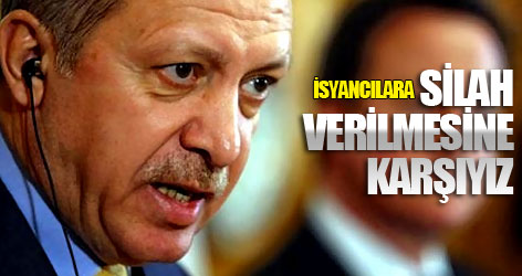 'İsyancıların silahlandırılmasına karşıyız'
