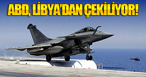 ABD, Libya’dan çekiliyor!