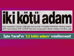 İşte Taraf'ın '12 kötü adam' misillemesi!