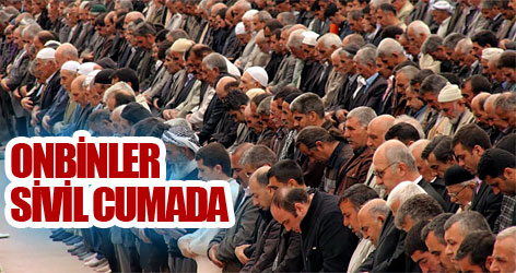 Onbinler 'Sivil Cuma' namazı kıldı