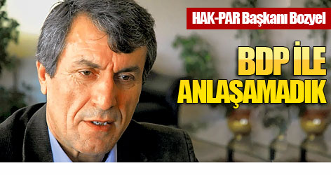 Bozyel: BDP ile anlaşamadık