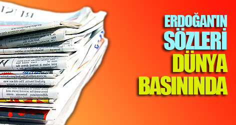 Erdoğan'ın sözleri dünya basınında