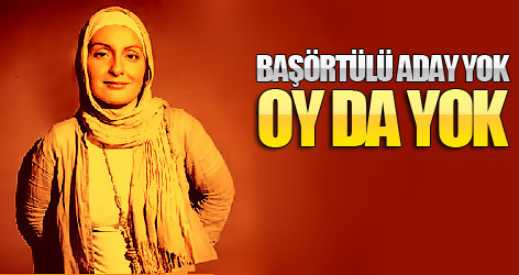 Karaca: Başörtülü aday yok oy da yok