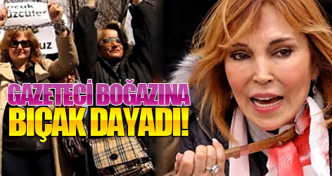 Gazeteci boğazına bıçak dayadı!