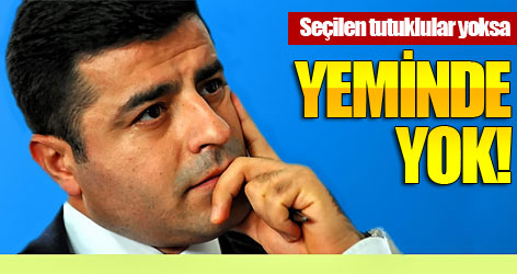 Seçilen tutuklular yoksa yeminde yok!