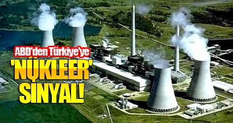 ABD'den Türkiye'ye 'Nükleer' Sinyal!