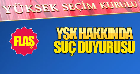 YSK hakkında suç duyurusu