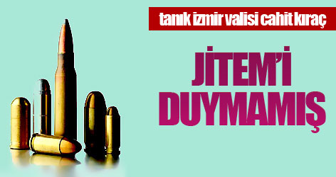 Vali JİTEM’i duymamış