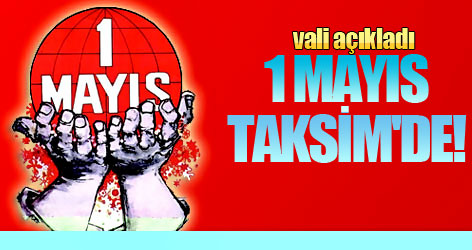 1 Mayıs Taksim'de!