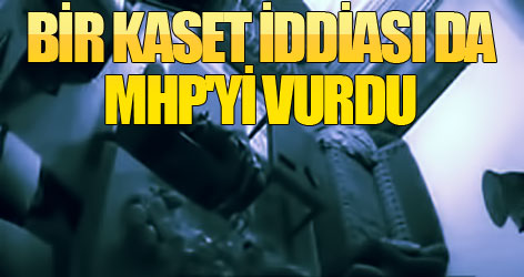 Bir kaset iddiası da MHP'yi vurdu.