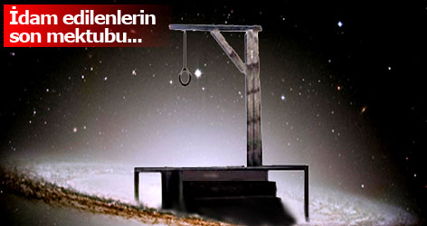 İdam edilenlerin son mektubu...