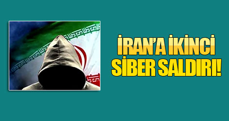 İran’a ikinci siber saldırı!