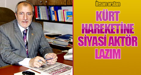 Kürt hareketine siyasi aktör lazım