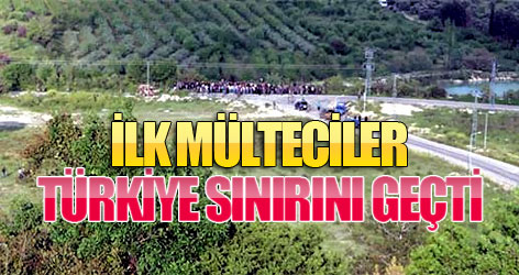 Suriye'den Türkiye'ye göç başladı!