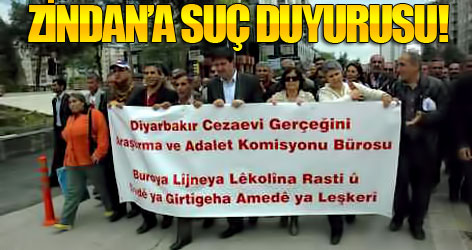 Diyarbakır zindanı için suç duyurusu!