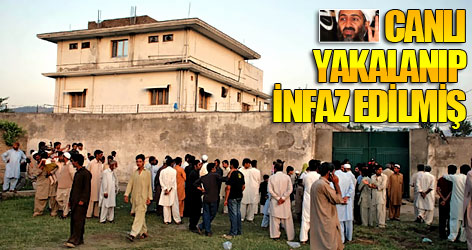 Bin Ladin canlı yakalanıp infaz edilmiş
