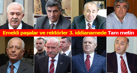 Emekli paşalar ve rektörler 3. iddianamede Tam metin