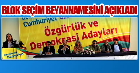 Blok seçim beyannamesini açıkladı