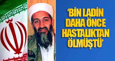 İran: Bin Ladin daha önce hastalıktan ölmüştü