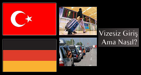 Vizesiz Giriş, Ama Nasıl?