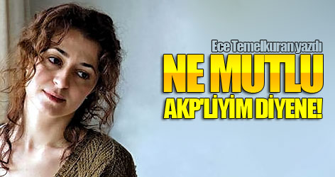 Ne Mutlu AKP'liyim Diyene!