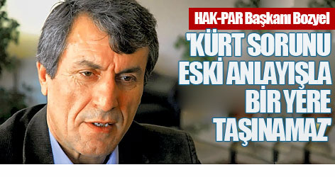 'Kürt Sorunu eski anlayışla bir yere taşınamaz'