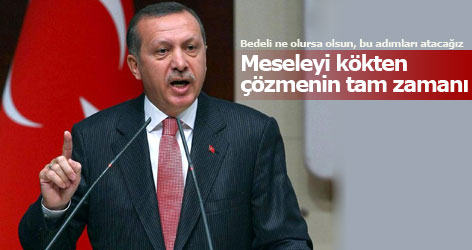 Erdoğan: Meseleyi kökten çözmenin tam zamanı