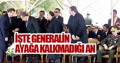 İşte generalin ayağa kalkmadığı an