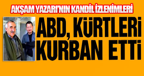 Karayılan: ABD Kürtleri kurban etti