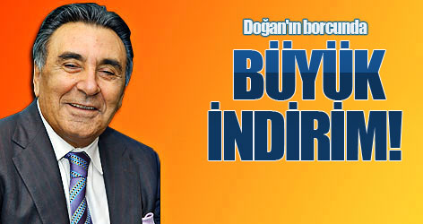 Doğan'ın borcunda büyük indirim!