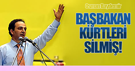 Baydemir: Başbakan Kürtleri silmiş!