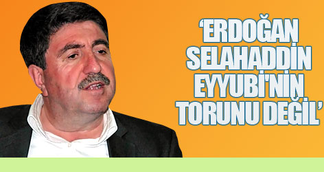 Tan: Erdoğan S. Eyyubi'nin torunu değil