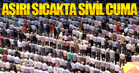 Cizre'de sıcağa rağmen Sivil Cuma