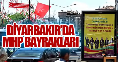 Diyarbakır'da MHP bayrakları!