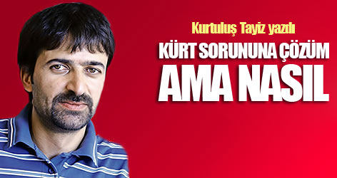 Kürt sorununa çözüm, ama nasıl
