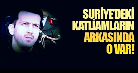 Suriye’deki katliamların arkasında O var!